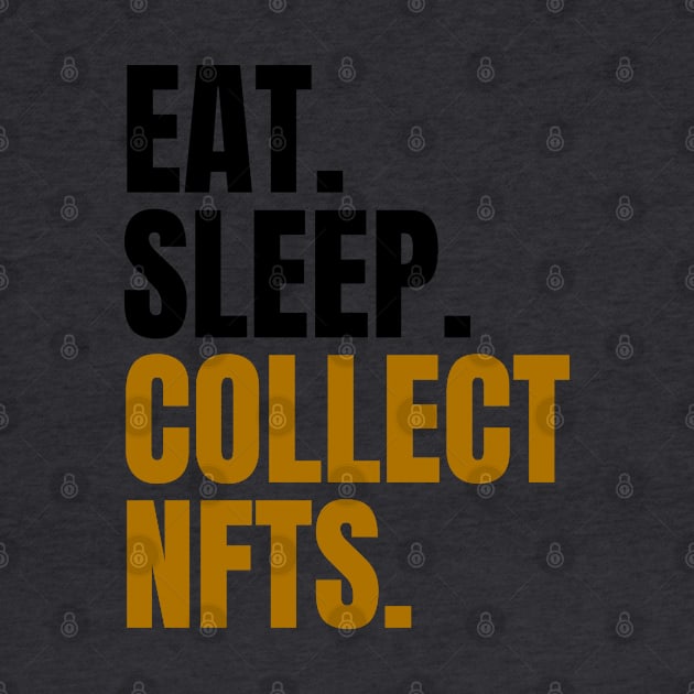 Eat Sleep Collect NFTs by bougieFire